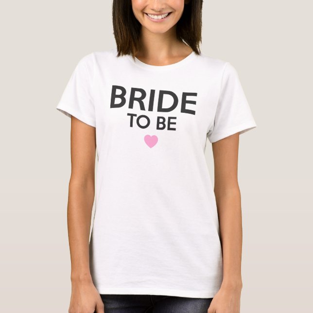 Bride To Be Print T-Shirt (Front)