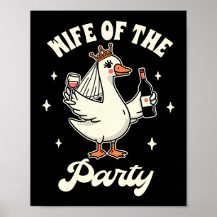 Bride To Be Silly Goose Wedding Drinking Wife Of T Poster