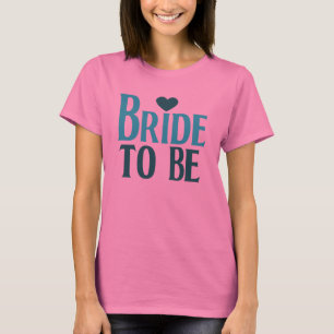 Bride to be T-Shirt