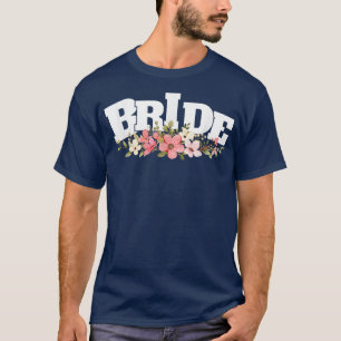 bride to be, team bride, bride, just married, brid T-Shirt