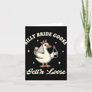 Bride To Be Wedding Drinking Silly Bride Goose Get Card