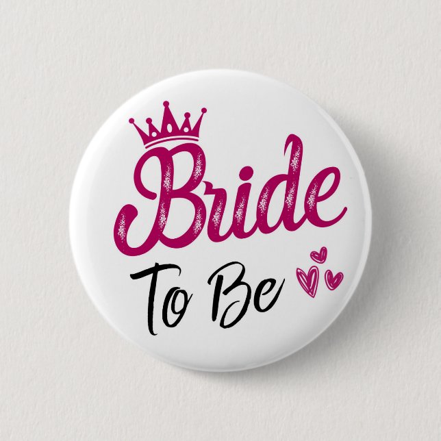 "Bride to be" white with pink crown and black text 6 Cm Round Badge (Front)