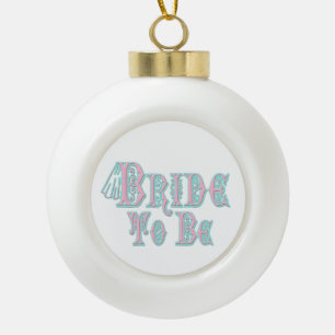 Bride To Be With Veil, Pink and Teal Type Ceramic Ball Christmas Ornament