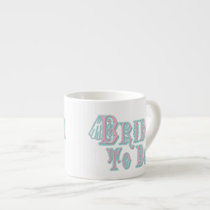 Bride To Be With Veil, Pink and Teal Type Espresso Cup