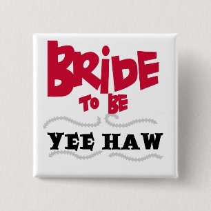 Bride to Be YeeHaw T-shirts and Gifts 15 Cm Square Badge