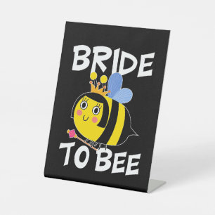 Bride To Bee Pedestal Sign