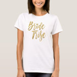 Bride Tribe Faux Gold Foil and White with Heart T-Shirt<br><div class="desc">Bride Tribe Faux Gold Foil and White T-Shirt for a Wedding,  Bridal Shower or Bachelorette Party Celebration.</div>
