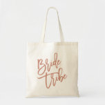 Bride Tribe Rose Gold Script Tote Bag<br><div class="desc">Cute and stylish "Bride Tribe" bag featuring a beautiful brush script font in a rose colour.</div>