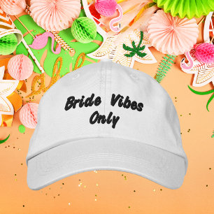 Bride Vibes Only,Bride, Bachelorette Party Wedding Embroidered Hat