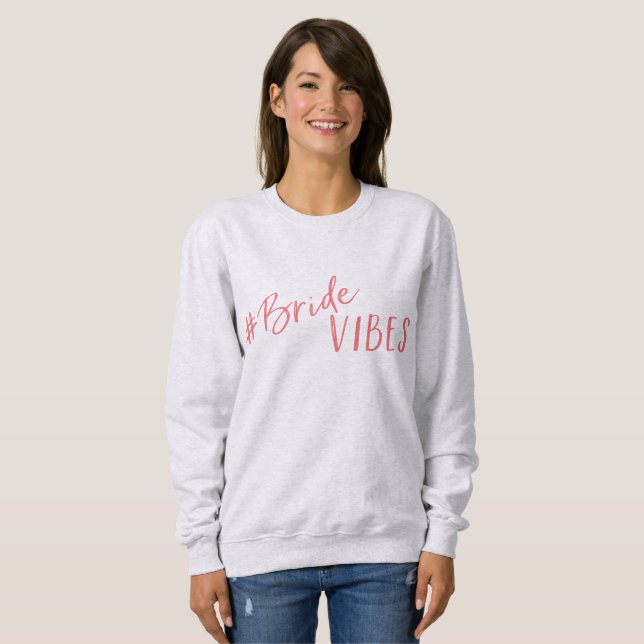 Bride Vibes Sweatshirt with Pink Logo (Front Full)
