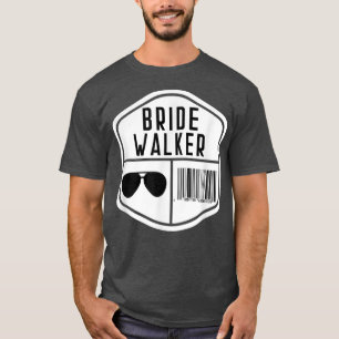 Bride Walker Scan for Payment Father of the Bride T-Shirt