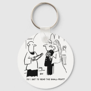 Bride Wants to Check Small Print. Funny Cartoon Key Ring