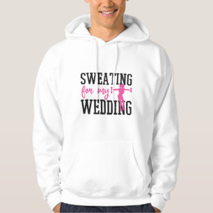 Bride Workout Sweating For My Wedding Hoodie