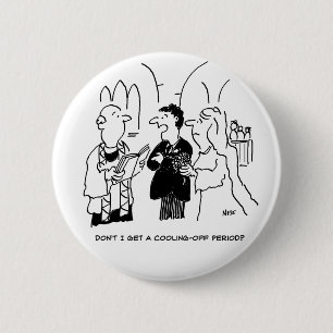 Bridegroom Wants a Cooling-Off Period 6 Cm Round Badge