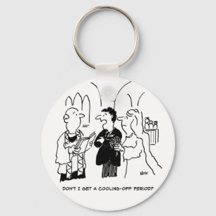Bridegroom Wants a Cooling-Off Period. Funny Key Ring