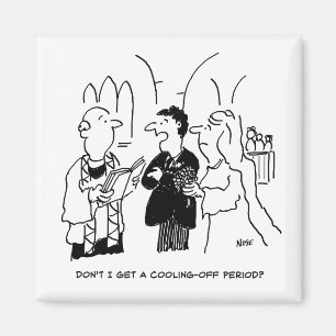 Bridegroom Wants a Cooling-Off Period Magnet