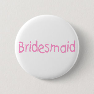 Bridemaid (Pink) 6 Cm Round Badge
