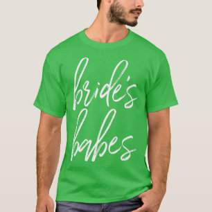 Bride's Babes Bridesmaid Bachelorette Party T-Shirt