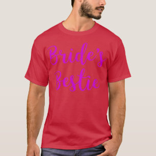 Brides Bestie Wedding Best Friend Maid of Honour B T-Shirt