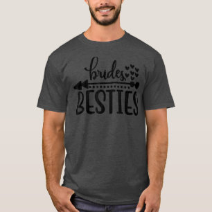 Brides Besties Funny Wedding Party - For Bachelore T-Shirt