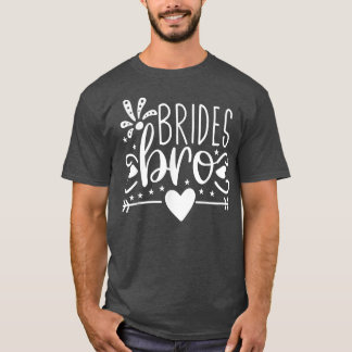 Brides Bro Arrow Heart Wedding Party And Bachelore T-Shirt