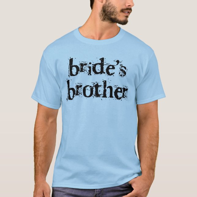 Bride's Brother Black Text T-Shirt (Front)