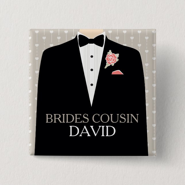 Brides Cousin tuxedo name wedding pin button (Front)