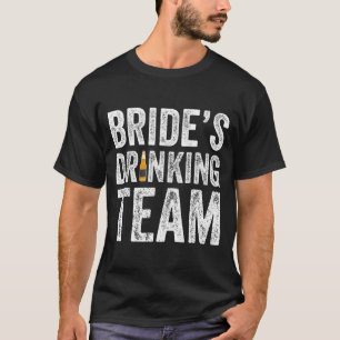 Brides drinking team funny bridal bachelorette T-Shirt