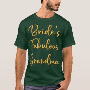 Bride's Fabulous Grandma Bridal Wedding Shower Ide T-Shirt