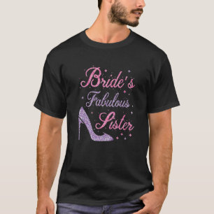 Bride's Fabulous Sister Happy Marry Wedding Mother T-Shirt