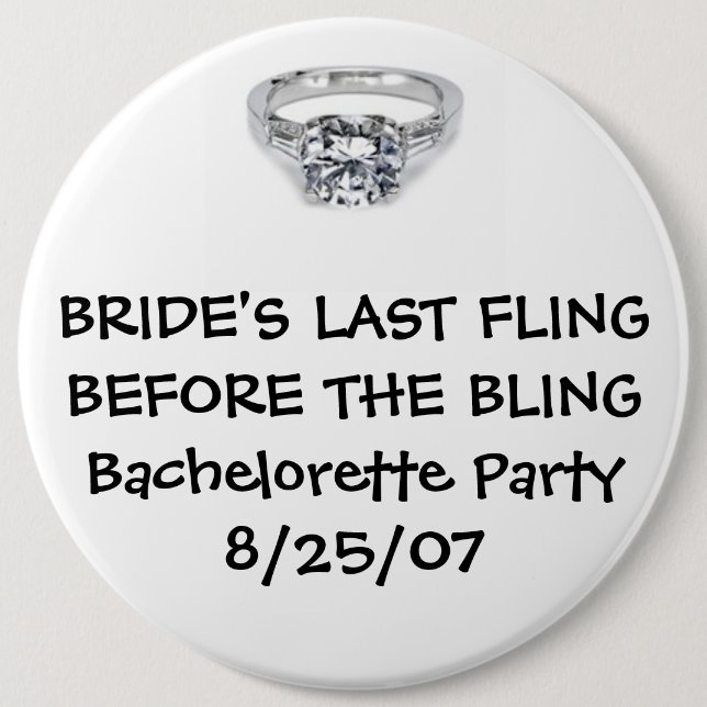BRIDE'S LAST FLING BEFORE FOR THE BLING 6 CM ROUND BADGE (Front)
