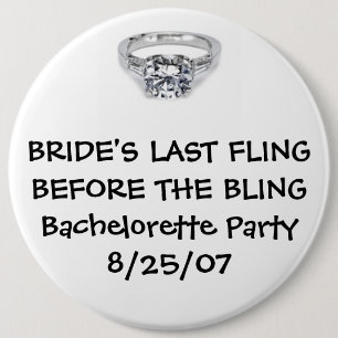 BRIDE'S LAST FLING BEFORE FOR THE BLING 6 CM ROUND BADGE