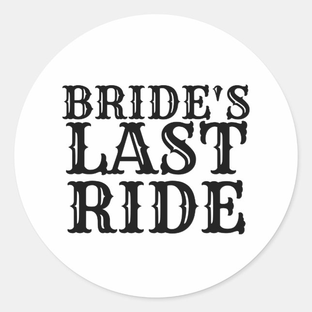 Bride's Last Ride Classic Round Sticker (Front)