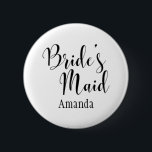 Bride's Maid Black Script Typography w/ Name (30) 6 Cm Round Badge<br><div class="desc">My inner grammar snob insisted that I include a version of this button with an apostrophe. If you don't care for it, or don't need it, there are other versions using this pretty font, and you may choose one of those. If you, too, want to see a bit o' punctuation...</div>