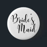 Bride's Maid Modern Black Script Typography (30)<br><div class="desc">My inner grammar snob insisted that I include a version of this button with an apostrophe. If you don't care for it, or don't need it, there are other versions using this pretty font, and you may choose one of those. If you, too, want to see a bit o' punctuation...</div>