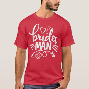 Brides Man Cute Matching For Bachelorette Party T-Shirt