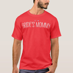 Bride's Mommy Funny Mom Cute Colored Heart T-Shirt