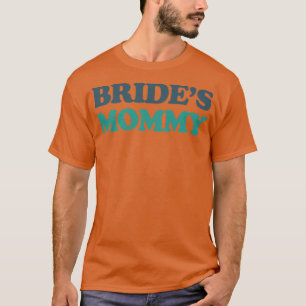 Bride's Mummy T-Shirt