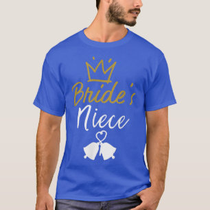 BRIDE'S NIECE FAMILY MATCHING WEDDING T-Shirt