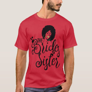 Bride's Sister  Black Bride Wedding Bridal Bachelo T-Shirt