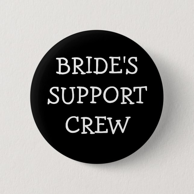 Brides Support Crew 6 Cm Round Badge (Front)
