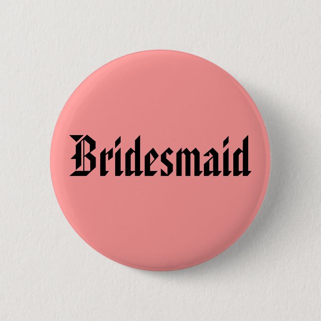 Bridesmaid 6 Cm Round Badge (Front)