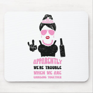 Bridesmaid Apparently We're Trouble When We Are Cr Mouse Mat