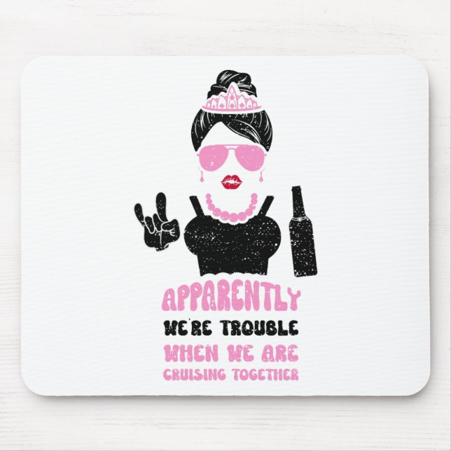 Bridesmaid Apparently We're Trouble When We Are Cr Mouse Mat (Front)
