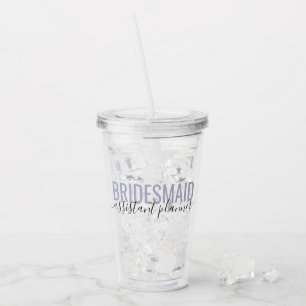 Bridesmaid Assistant Planner Bridal Party Name  Acrylic Tumbler