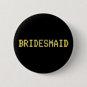Bridesmaid. Black & Gold Colour.  Las Vegas Weddin 6 Cm Round Badge