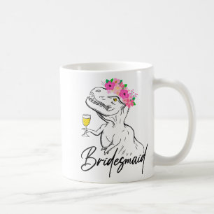 Bridesmaid Bride Flower Floral Dinosaur Bacheloret Coffee Mug