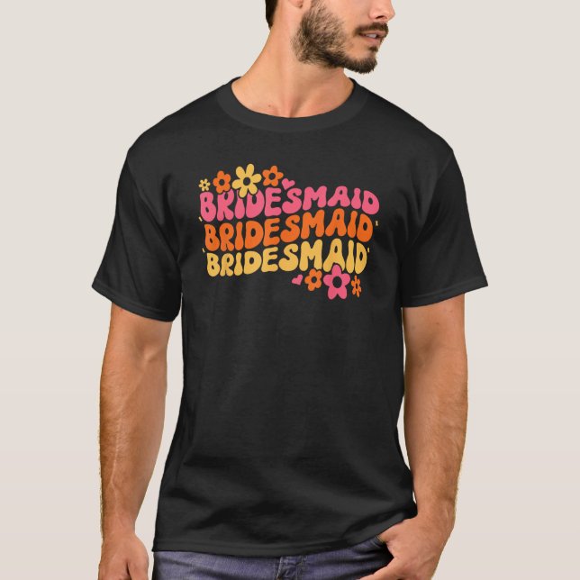 Bridesmaid Bride Squad Bridal Shower Groovy Bachel T-Shirt (Front)