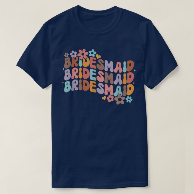 Bridesmaid Bride Squad Bridal Shower Groovy Bachel T-Shirt (Design Front)
