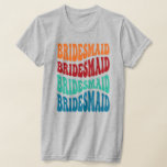 Bridesmaid Bubble Word Art Retro Wedding T-Shirt<br><div class="desc">Bridesmaid design has a retro word art motif,  is part of the retro wedding collection and is available in more styles.</div>